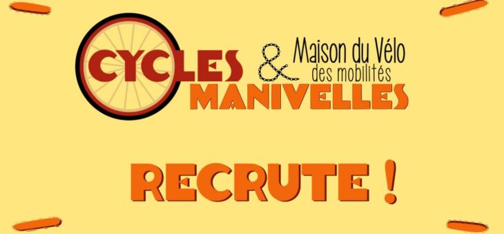 Cycles et Manivelles recrute !